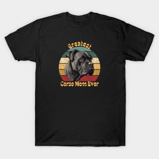 Greatest Cane Corso Mom T-Shirt